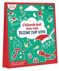 J'attends Noël avec mes dessins sur vitre : dès 3 ans