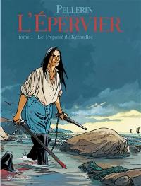 L'Epervier. Vol. 1. Le trépassé de Kermellec