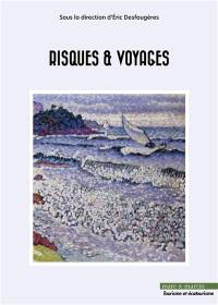 Risques & voyages : actes du colloque organisé à Mulhouse le 16 mai 2024