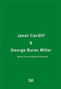 Janet Cardiff & George Bures Miller Works from the Goetz Collection