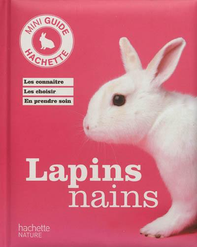 Lapins nains : les connaître, les choisir, en prendre soin Lapins nains : les connaître, les choisir, en prendre soin