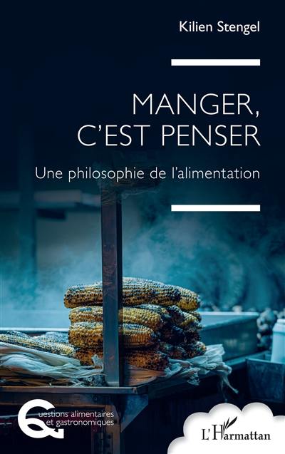 Manger, c'est penser : une philosophie de l'alimentation
