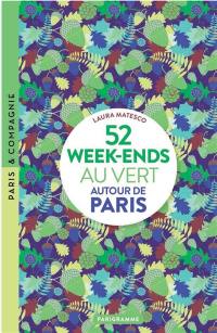 52 week-ends au vert autour de Paris