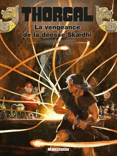 Thorgal. Vol. 43. La vengeance de la déesse Skaedhi