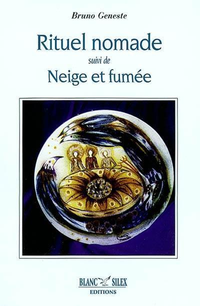 Livre : Rituel nomade. Neige et fumée, le livre de Bruno Geneste