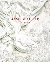 Anselm Kiefer The Women
