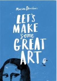 Let´s Make Some Great Art