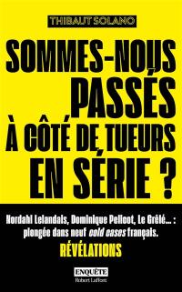 Sommes-nous passés à côté de tueurs en série ?