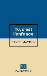 Tu, c'est l'enfance...