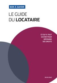 Le guide du locataire : ce qu'il faut savoir pour défendre ses droits