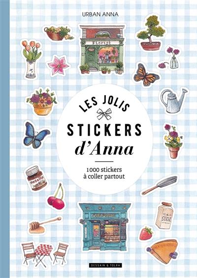 Les jolis stickers d'Anna : 1.000 stickers à coller partout
