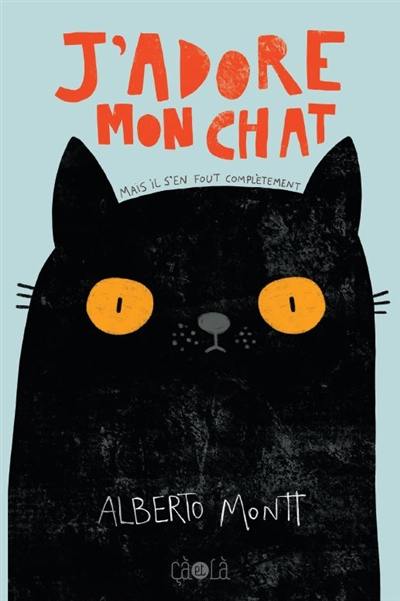J'adore mon chat : mais il s'en fout complétement J'adore mon chat : mais il s'en fout complétement