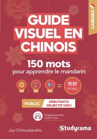 Guide visuel en chinois : 150 mots pour apprendre le mandarin : débutants, objectif HSK1