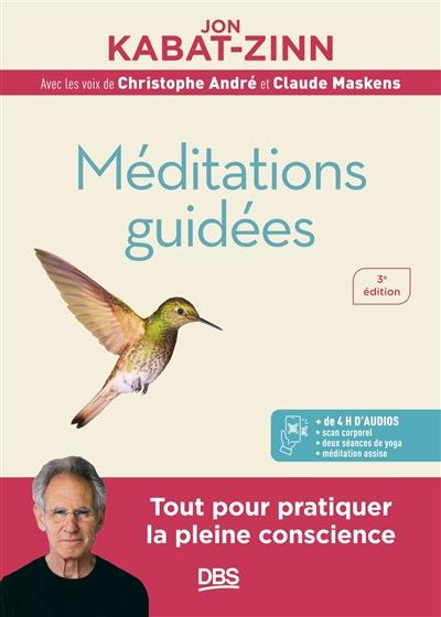 Méditations guidées : programme MBSR : la réduction du stress basée sur la pleine conscience Méditations guidées : programme MBSR : la réduction du stress basée sur la pleine conscience