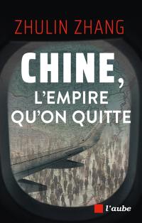 Chine, l'empire qu'on quitte