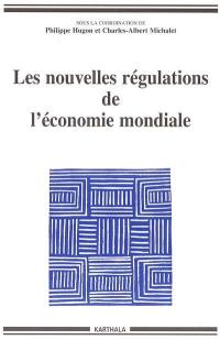 Les nouvelles régulations de l'économie mondiale