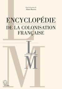 Encyclopédie de la colonisation française. Vol. 5. L-M