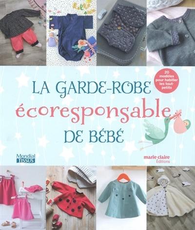 Livre La Garde Robe Ecoresponsable De Bebe Modeles Pour Habiller Les Tout Petits Editions Marie Claire