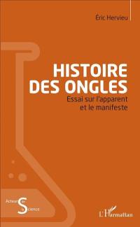Histoire des ongles : essai sur l'apparent et le manifeste