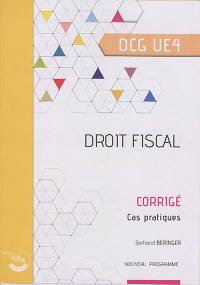 Droit fiscal, DCG UE4 : corrigé, cas pratiques : nouveau programme