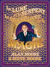 La lune et le serpent : le grand livre de la magie