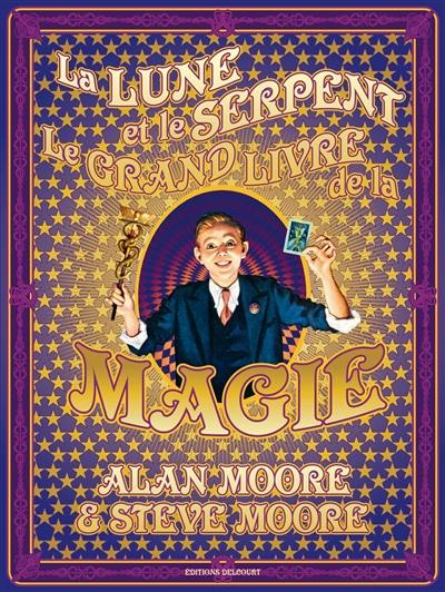 La lune et le serpent : le grand livre de la magie La lune et le serpent : le grand livre de la magie
