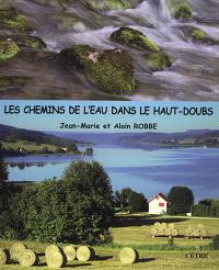 Les chemins de l'eau dans le Haut-Doubs : de Chapelle-des-Bois à Pontarlier