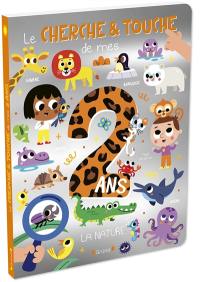 Le cherche & touche de mes... 2 ans : la nature Le cherche & touche de mes... 2 ans : la nature