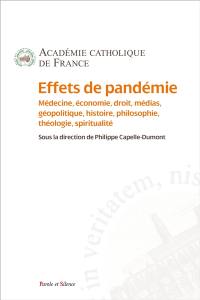 Effets de pandémie : médecine, économie, droit, médias, géopolitique, histoire, philosophie, théologie, spiritualité