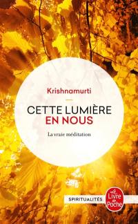 Cette lumière en nous : la vraie méditation