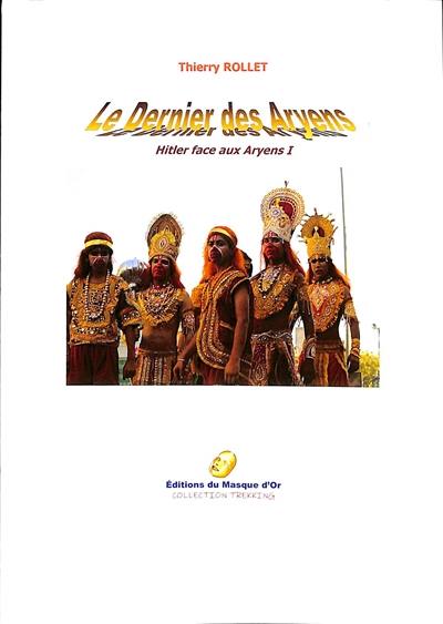 Hitler face aux Aryens. Vol. 1. Le dernier des Aryens Hitler face aux Aryens. Vol. 1. Le dernier des Aryens