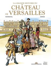 L'histoire en place. La grande histoire du château de Versailles