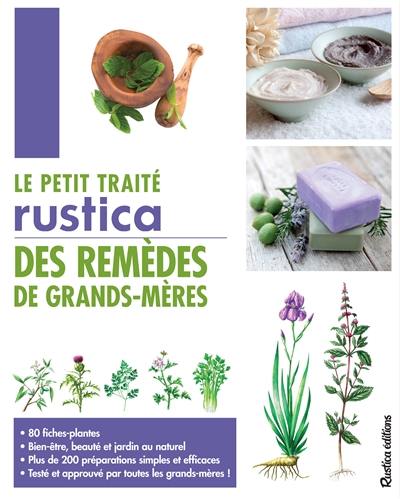 Le petit traité Rustica des remèdes de grands-mères Le petit traité Rustica des remèdes de grands-mères
