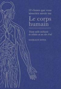 Le corps humain : trente mille milliards de cellules en un clin d'oeil