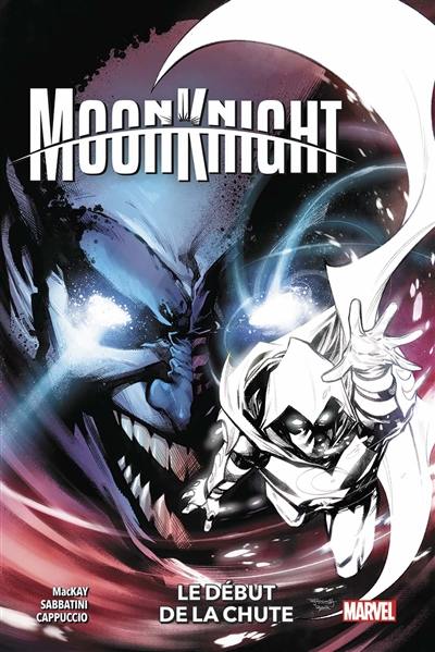 Moon Knight. Vol. 4. Le début de la chute Moon Knight. Vol. 4. Le début de la chute