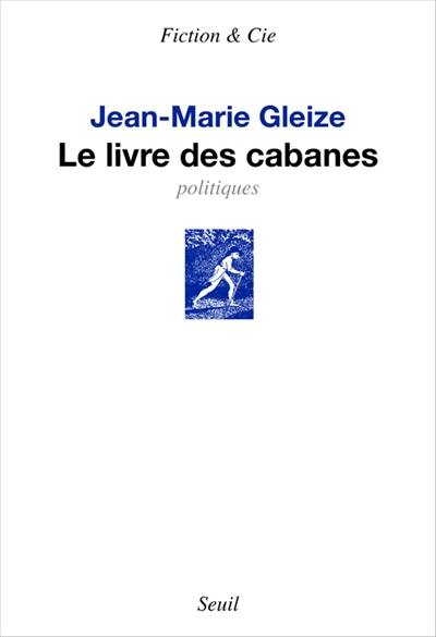 Le livre des cabanes : politiques