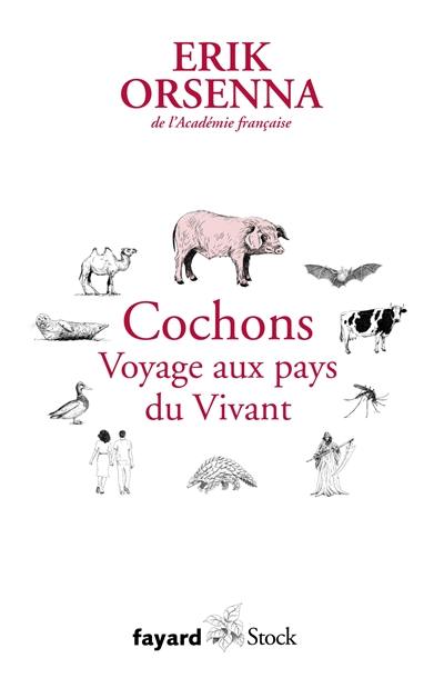 Petit précis de mondialisation. Vol. 6. Cochons : voyage aux pays du vivant