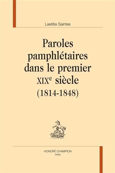 Paroles pamphlétaires dans le premier XIXe siècle : 1814-1848