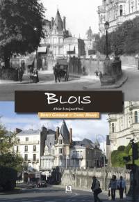 Blois : d'hier à aujourd'hui