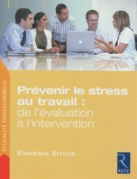 Prévenir le stress au travail : de l'évaluation à l'intervention
