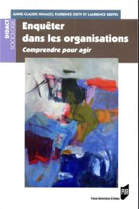 Enquêter dans les organisations : comprendre pour agir