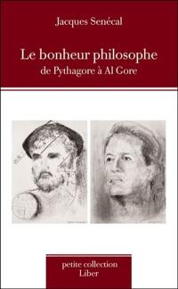 Le bonheur philosophe de Pythagore à Al Gore