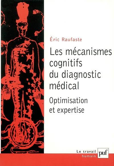 Les mécanismes cognitifs du diagnostic médical : optimisation du raisonnement et expertise
