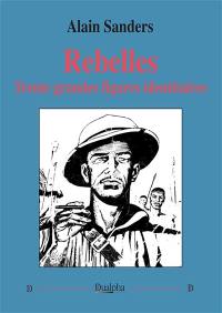 Rebelles. Trente grandes figures identitaires