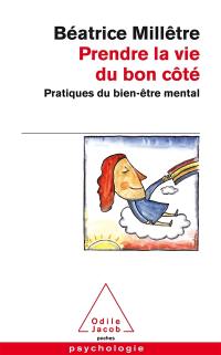 Prendre la vie du bon côté : pratiques du bien-être mental