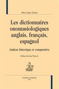 Les dictionnaires onomasiologiques anglais, français, espagnol : analyse historique et comparative