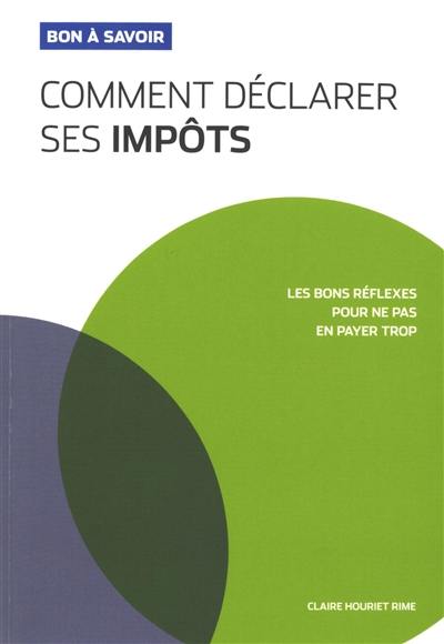 Comment déclarer ses impôts : les bons réflexes pour ne pas en payer trop