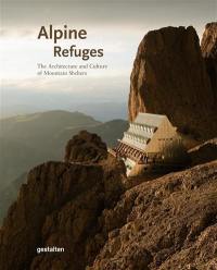 Alpine refuges : the architecture and culture of mountain shelters
