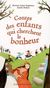 Contes des enfants qui cherchent le bonheur Contes des enfants qui cherchent le bonheur