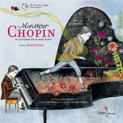 Monsieur Chopin ou Le voyage de la note bleue Monsieur Chopin ou Le voyage de la note bleue